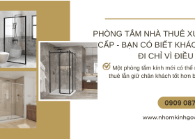 Nâng cấp phòng tắm kính cho nhà cho thuê trước Tết - Đáng hay không?