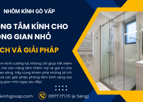 Phòng tắm kính cho không gian nhỏ - Lợi ích và giải pháp