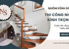 Vì sao nhiều gia chủ thay lan can, cầu thang kính trước Tết?