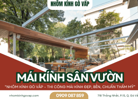 Mái kính sân vườn - không gian thư giãn lý tưởng ngay tại nhà