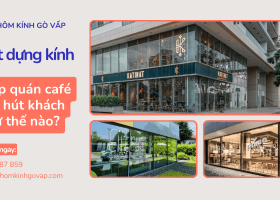 Mặt dựng kính giúp quán café thu hút khách như thế nào?