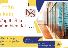 Vách ngăn nhôm kính - Xu hướng thiết kế văn phòng hiện đại 2025